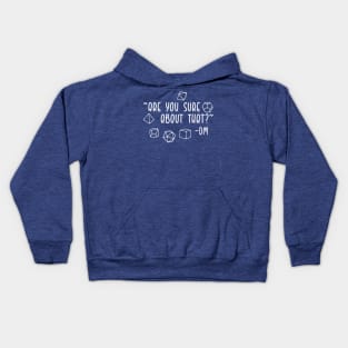 Are you sure about that? -DM in white Kids Hoodie